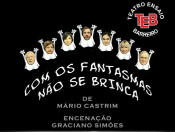 Hoje no Barreiro «Com os fantasmas não se brinca» Última oportunidade para ver um excelente espectáculo