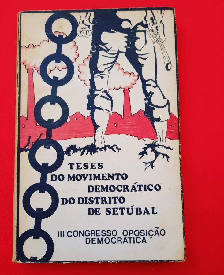 O 3º CONGRESSO DA OPOSIÇÃO DEMOCRÁTICA O BARREIRO E O 25 DE ABRIL Por Alfredo Matos