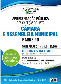 Barreiro - CDU apresenta cabeças de lista à Câmara e Assembleia Municipal Participação de Jerónimo de Sousa Secretário-geral do PCP