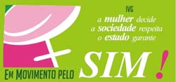 Em Movimento pelo Sim- na Moita afirma “A Mulher decide, a Sociedade respeita, o Estado garante”