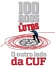 Bloco de Esquerda – Barreiro "Trabalhar na CUF, viver no Barreiro: o encontro da Memória"