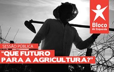 "QUE FUTURO PARA A AGRICULTURA" em Santiago do Cacém Sessão pública em Ermidas do Sado com o deputado Pedro Soares