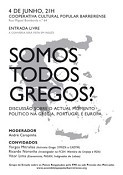 «Somos Todos Gregos?» tema de debate no Barreiro O actual momento político na Grécia, Portugal e Europa