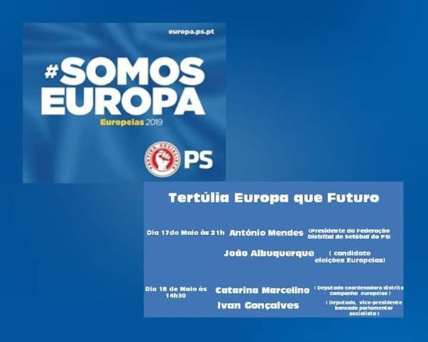 Sesimbra - Partido Socialista da Quinta do Conde Promove Ciclo de Tertúlias Como a Europa se vê hoje?