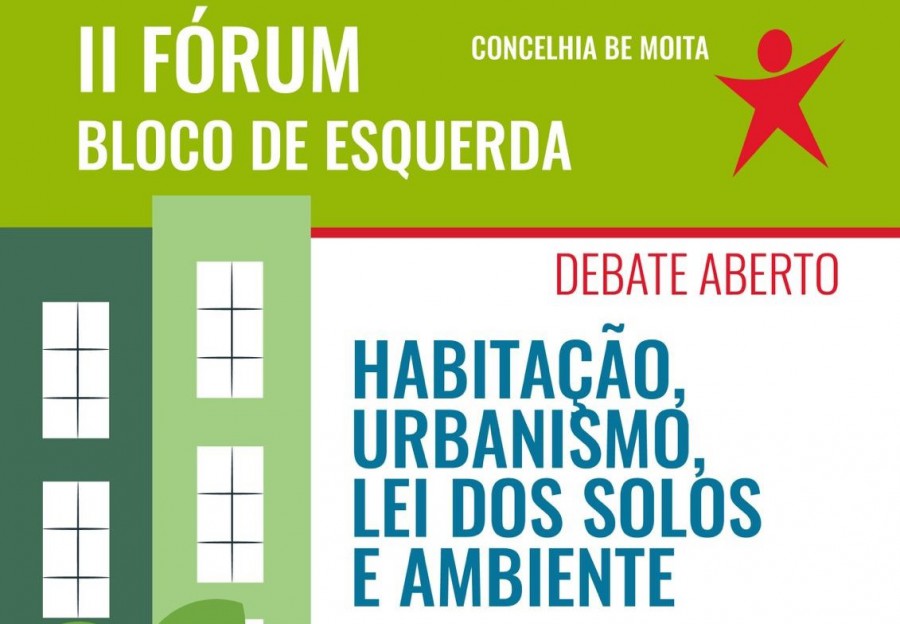 BE MOITA - II FÓRUM DE DEBATE ABERTO HABITAÇÃO, URBANISMO. LEI DOS SOLOS E AMBIENTE"