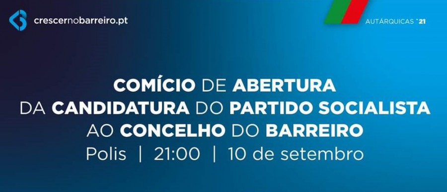 Partido Socialista - Barreiro Realiza no POLIS Comício de Abertura da campanha às Autárquica
