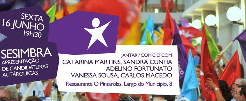 Apresentação de candidatura Autárquica Bloco de Esquerda em Sesimbra Com a partipação de Catarina Martins