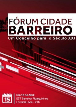 Barreiro - Partido Socialista ´assinala o início do ciclo Autárquico de 2017´ Fórum Cidade do Barreiro – Um Concelho para o Século XXI