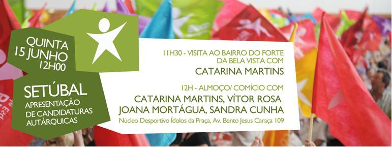 Apresentação de candidatura Autárquica Bloco de Esquerda em Setúbal Com Catarina Martins, Joana Mortágua, Sandra Cunha e Vítor Rosa