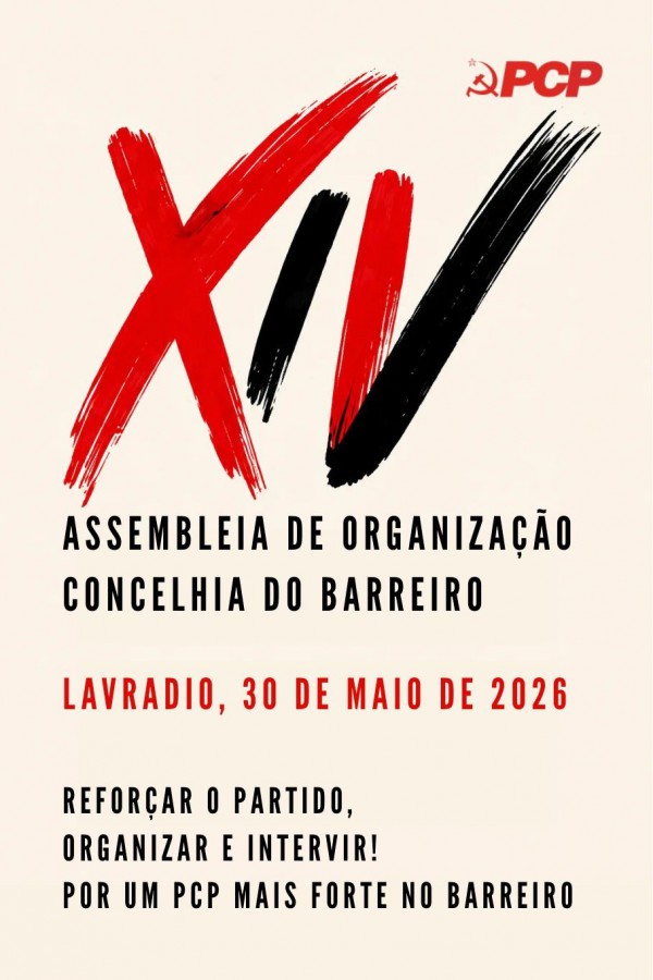 XIV Assembleia de Organização Concelhia do PCP Reforçar o Partido, Organizar e Intervir! Por um PCP mais forte no Barreiro
