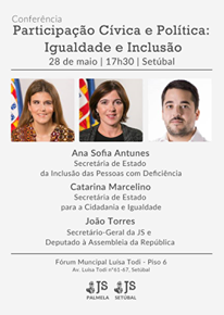 Conferência em Setúbal Debate «Participação Cívica e Politica: Igualdade e Inclusão»