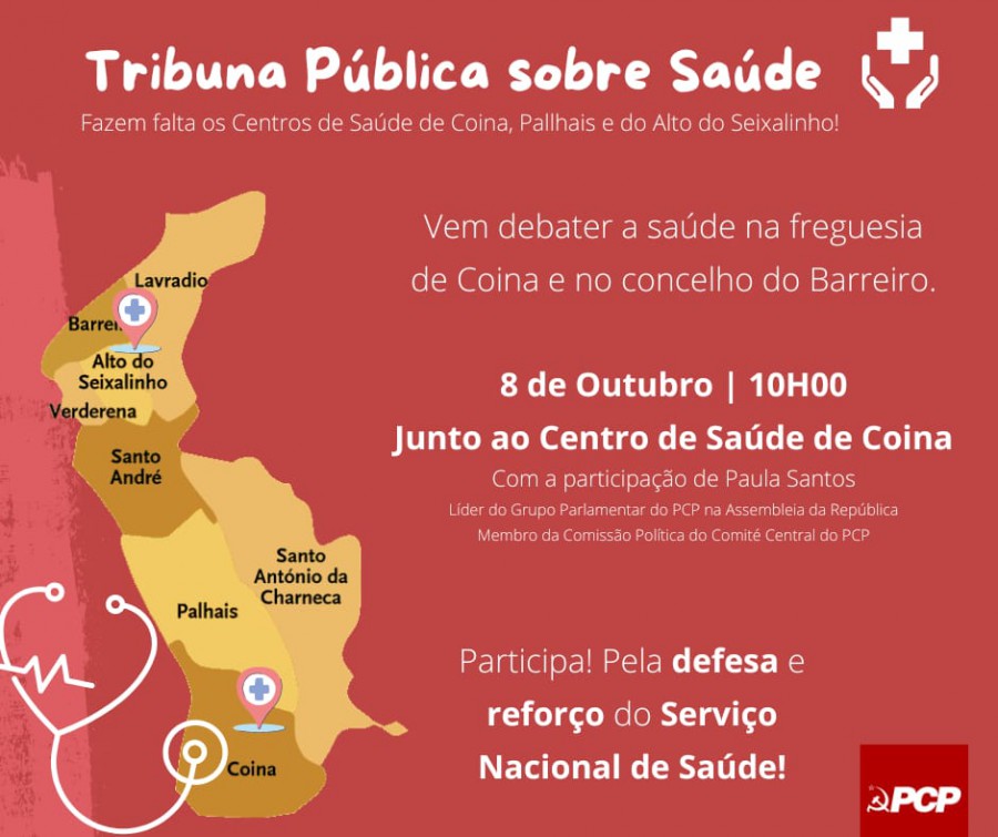Tribuna Pública sobre Saúde em Coina Sobre a prestação de cuidados de saúde no concelho no Barreiro . Com a presença da Deputada Paula Santos