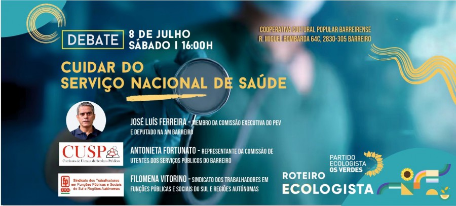 OS VERDES PROMOVEM DEBATE NO BARREIRO “CUIDAR DO SERVIÇO NACIONAL DE SAÚDE”