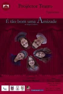 No Auditório da Verderena - Barreiro Projéctor - Grupo de Teatro estreia «É tão bom uma Amizade»