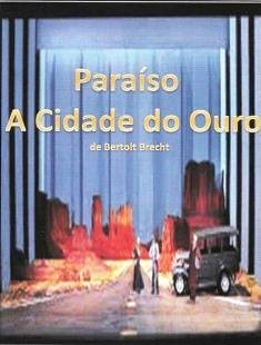 Barreiro – UTIB Teatro «Paraíso – A Cidade de Ouro» de Bertolt Brecht