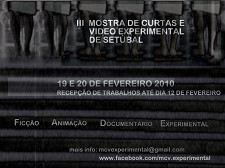 III MOSTRA DE CURTAS E VÍDEO EXPERIMENTAL DE SETÚBAL Trabalhos deverão ser enviados até ao dia 12 de Fevereiro