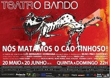 Teatro bando - PALMELA Estreia «NÓS MATÁMOS O CÃO TINHOSO!»