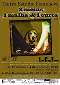TEATRO ESTÚDIO FONTENOVA - SETÚBAL Estreia «2 meias 1 malha & 1 curta»