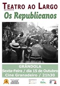 Cine Granadeiro Auditório Municipal em Grândola APRESENTA «OS REPUBLICANOS»