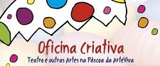Oficina Criativa no Barreiro Teatro e Outras Artes na Páscoa da ArteViva
