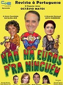 «NÃO HÁ EUROS PARA NINGUÉM» NO BARREIRO NA CASA DA CULTURA DA QUIMIPARQUE