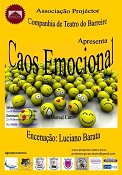 BARREIRO - «Caos Emocional» em cena na SIRB «Os Penicheiros» 21ª produção da Associação Projéctor - Companhia de Teatro