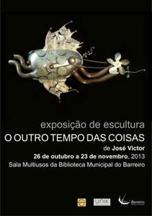 Exposição de escultura no Barreiro «O OUTRO TEMPO DAS COISAS»
