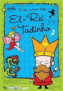 Arte Viva - Barreiro Regresso de teatro infantil «Era um vez...El-Rei Tadinho»