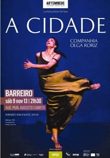 COMPANHIA OLGA RORIZ NO BARREIRO Espetáculo de dança «A Cidade»