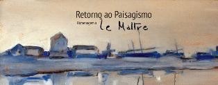 Nova exposição temporária no Museu de Arqueologia e Etnografia do Distrito de Setúbal «RETORNO AO PAISAGISMO. HOMENAGEM AO PINTOR LE MATTRE DE CARVALHO»