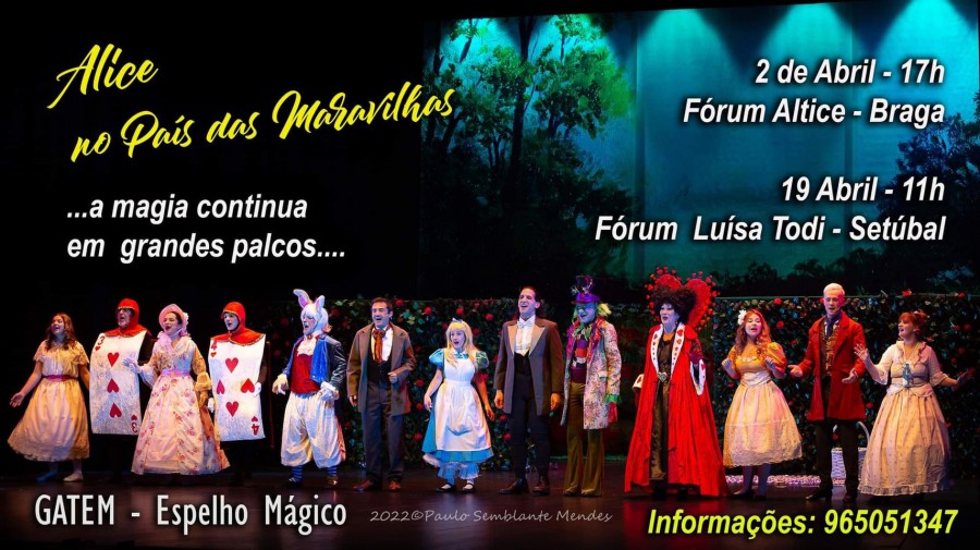 «ALICE NO PAÍS DAS MARAVILHAS» pelo GATEM Espelho Mágico A magia continua em grandes palco em Braga e Setúbal