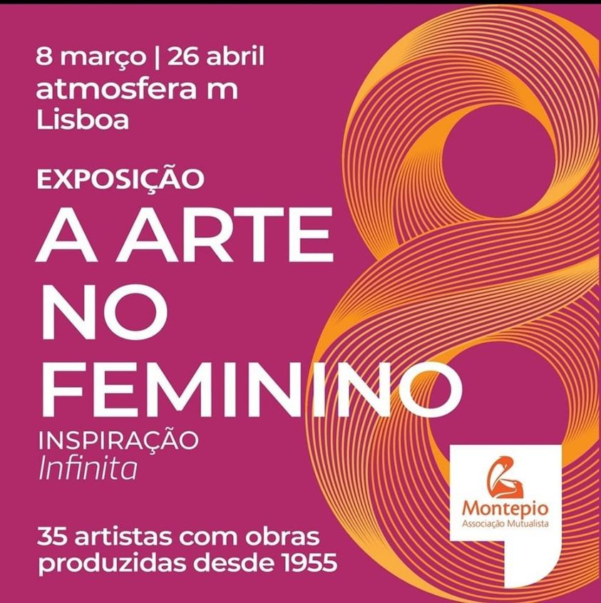 Exposição «Arte no Feminino» celebra Dia Internacional da Mulher Exposição reúne em Lisboa 35 artistas plásticas dos 25 ao 95 anos . Participação de Dália Cordeiro, do Barreiro