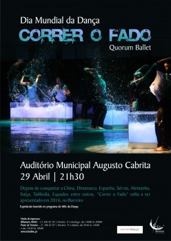 DIA MUNDIAL DA DANÇA NO BARREIRO «Correr o Fado» pela Companhia Quorum Ballet . Hoje, 29 abril no Auditório Municipal Augusto Cabrita