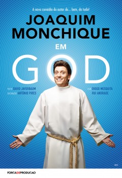 Montijo - Cinema Teatro Joaquim d’Almeida recebe Espectáculo GOD com Joaquim Monchique