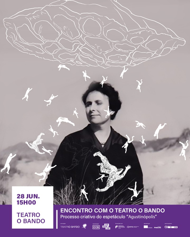 Encontro com o Teatro O Bando Participe no processo criativo de «Agustinópolis» . Dia 28 junho