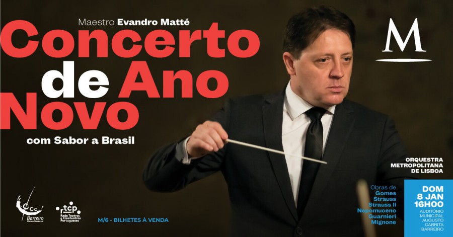 BARREIRO - Auditório Municipal Augusto Cabrita Orquestra Metropolitana de Lisboa Concerto de Ano Novo… Com Sabor a Brasil