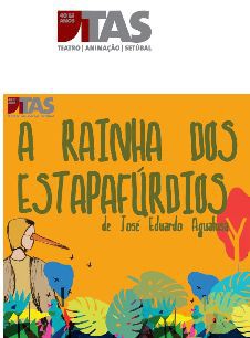 Teatro Animação de Setúbal Apresenta «A Rainha dos Estapafúrdios»
