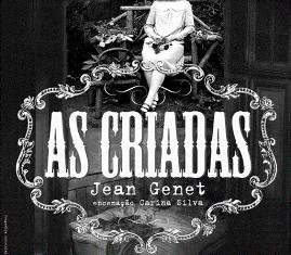 Arte Viva Companhia de Teatro do Barreiro Estreia «As Criadas» de Jean Gente com encenação de Carina Silva