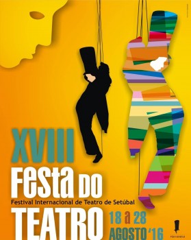 Um momento cultural de relevo na cidade de Setúbal Festival Internacional de Teatro de Setúbal - XVII Festa do Teatro