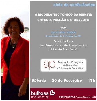 Cristina Nunes do Barreiro Conferência «O modelo tectónio da mente: entre a pulsão e o objecto»