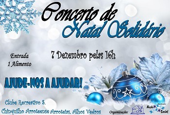 Em Alhos Vedros - Moita Concerto de Natal Solidário Entregar 100 cabazes de Natal a famílias carenciadas dos concelhos da Moita e Barreiro