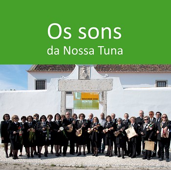 Tunisetti - Tuna Académica da Universidade Sénior do Montijo Lança CD «Os Sons da Nossa Tuna»