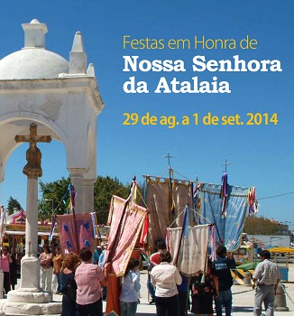 Festas em Honra de Nossa Senhora da Atalaia de volta ao Montijo Romaria remonta ao século XVI e decorre de 29 de agosto a 1 de setembro