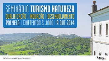 Palmela aprofunda práticas e oportunidades no setor Seminário «Turismo de Natureza»