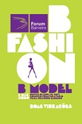 Dia Internacional da Mulher «B FASHION, B MODEL» NO FORUM BARREIRO