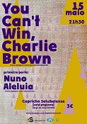 AO VIVO NA CAPRICHO EM SETÚBAL YOU CANT´ WIN CHARLIE BROWN