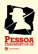 Espaço Animateatro no Seixal Estreia XXXI Produção «Pessoa, fragmentos de»