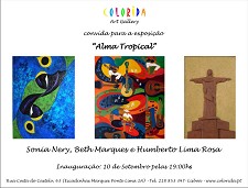 Exposição «ALMA TROPICAL» Sonia Nery, Beth Marques e Humberto Lima Rosa
