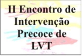 II Encontro de Intervenção Precoce de LVT em Alcochete «A Elegibilidade na Intervenção Precoce na Infância»