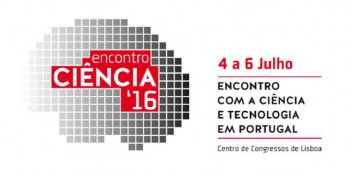 Ciência 2016 - O maior encontro de Ciência e Tecnologia em Portugal de 4 a 6 de Julho, no Centro de Congressos de Lisboa